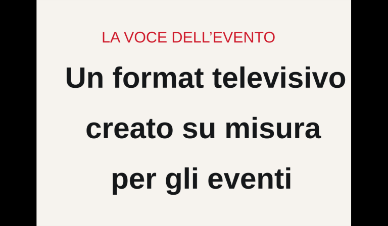 La Voce dell’Evento: un format televisivo creato su misura per gli eventi.