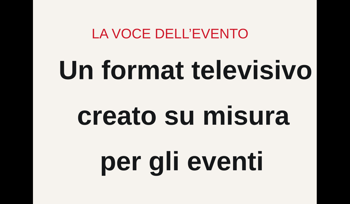 La Voce dell’Evento: un format televisivo creato su misura per gli eventi